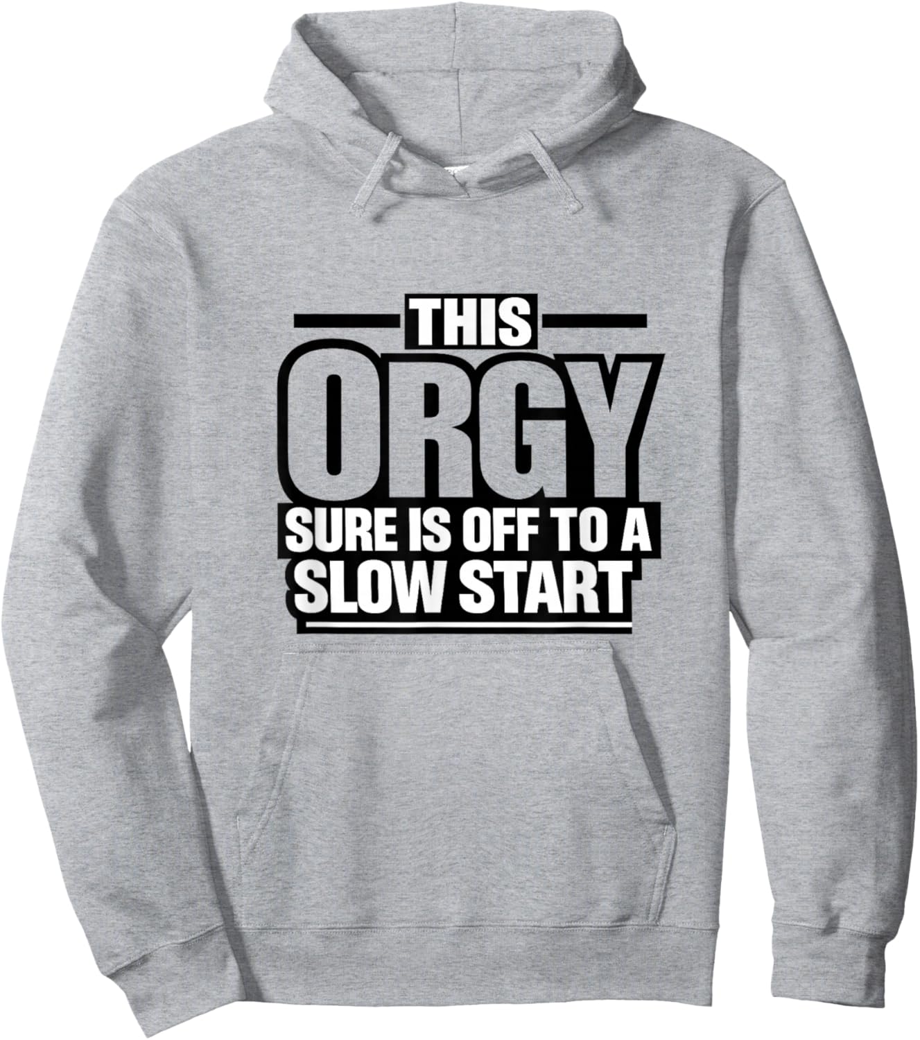 This Orgy Sure is Off to A Slow Start Quote Hoodie - Hoodie | Ash