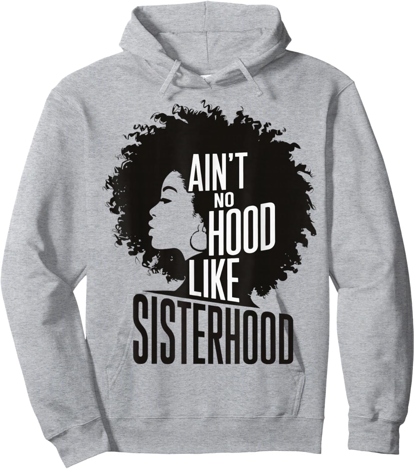 Ain't No Hood Like Sisterhood Hoodie - Hoodie | Ash