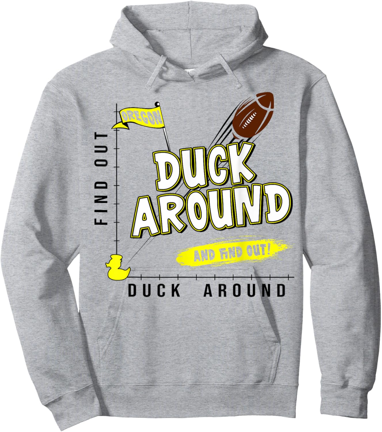 Oregon Duck Around And Find Out Oregon Fan Hoodie - Hoodie | Ash