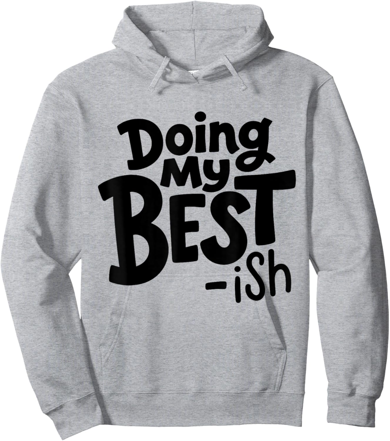 Doing My Best-ish Funny Sarcastic Retro Humor Hoodie - Hoodie | Ash