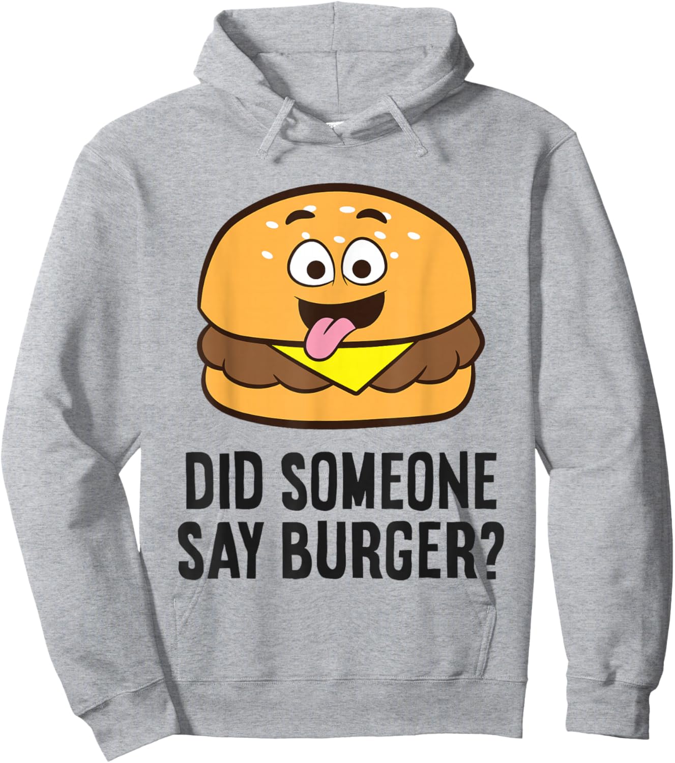 Did Someone Say Burger? Hoodie - Hoodie | Ash