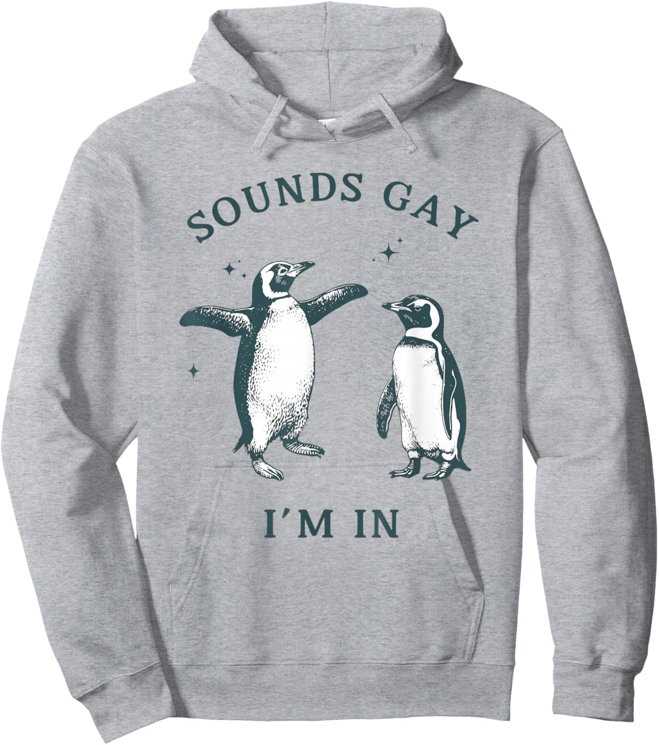 GAY PENGUIN Gay Pride Sounds Gay I'm In LGBTQ Hoodie - Hoodie | Ash