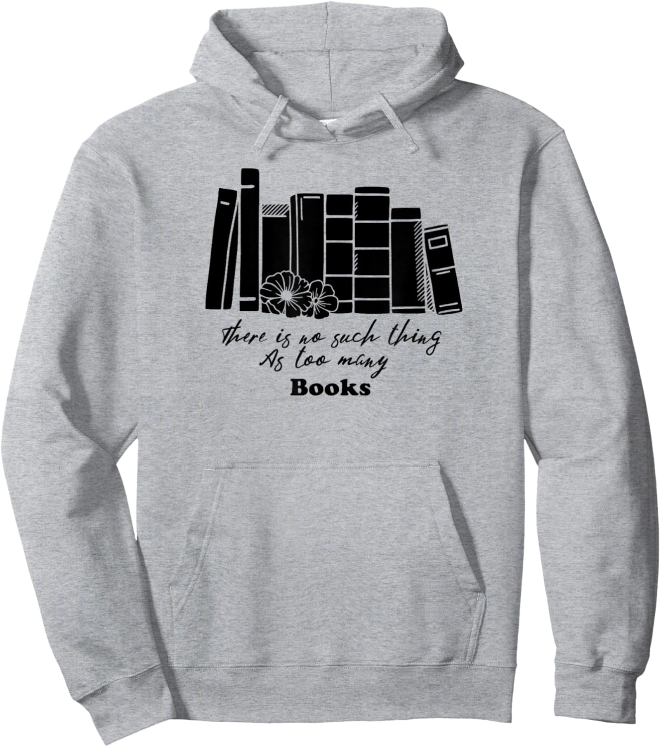 There Are Not Too Many Books Hoodie - Hoodie | Ash
