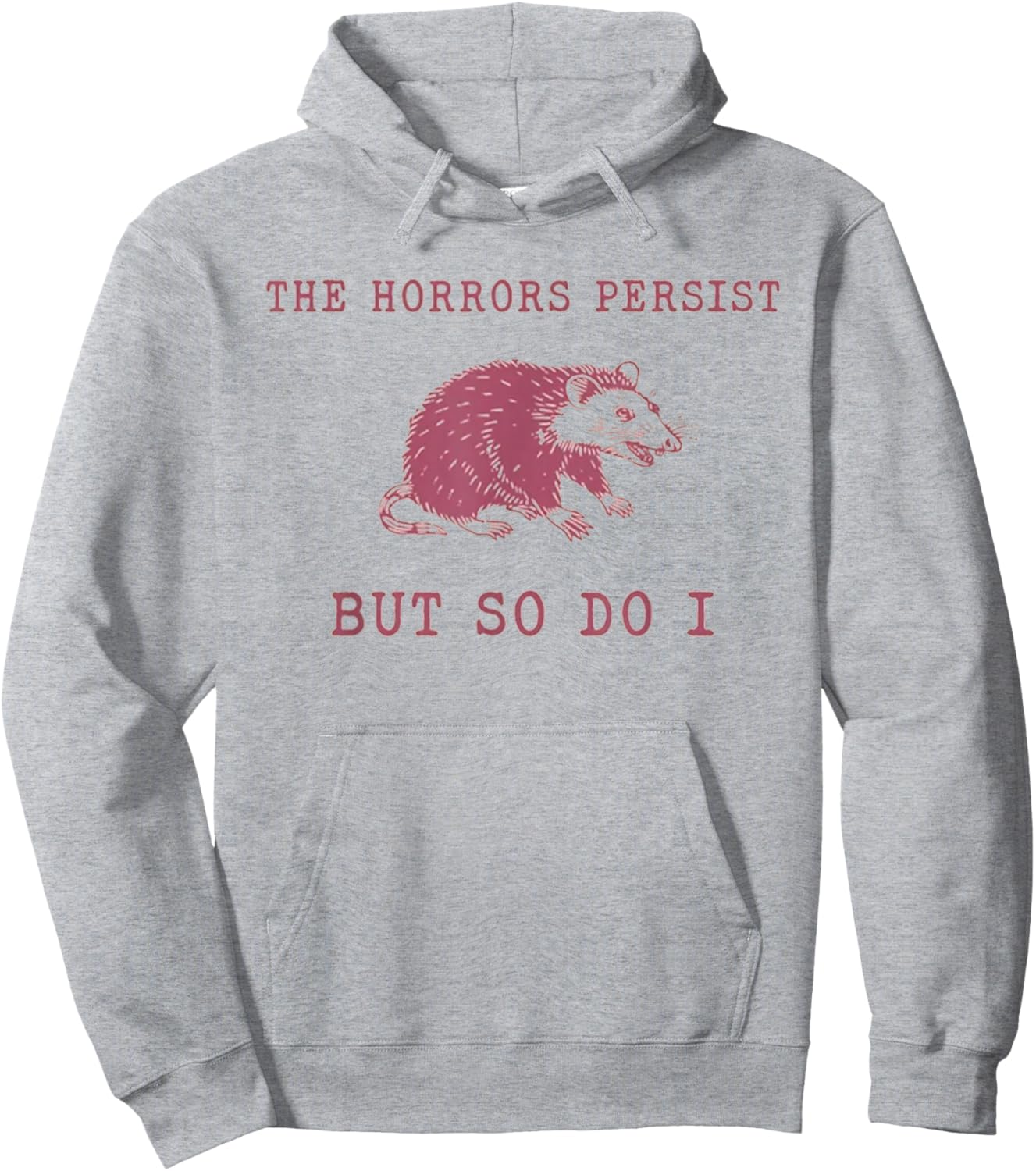 The Horrors Persist But So Do It Funny Possum Hoodie - Hoodie | Ash