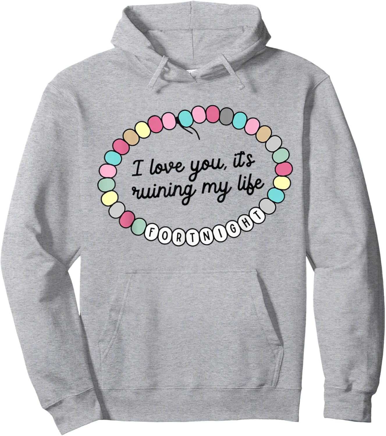 I Love You It's Ruining My Life Fortnight Hoodie - Hoodie | Ash