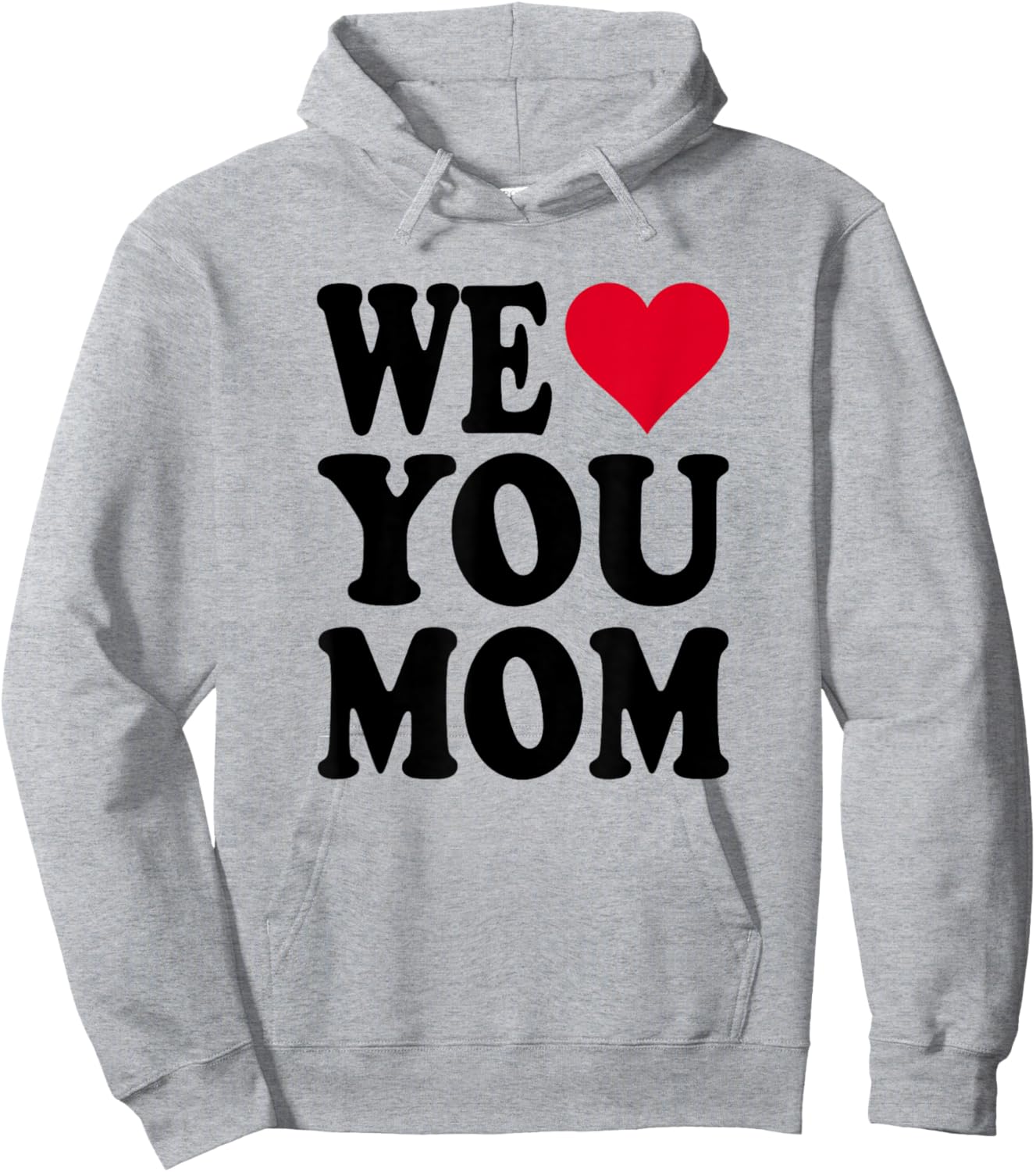 We Love You Mom Hoodie - Hoodie | Ash