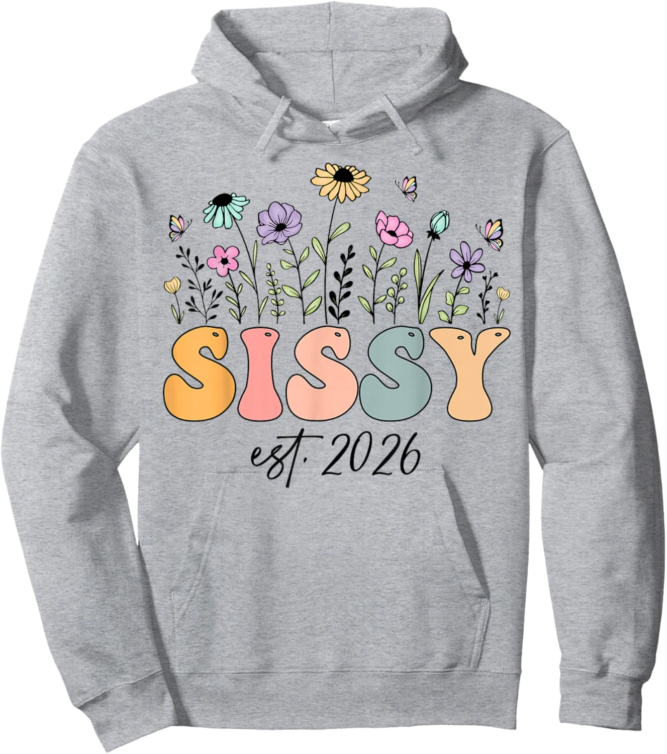 Sissy Est. 2026 Wildflower Promoted to Sissy Hoodie - Hoodie | Ash