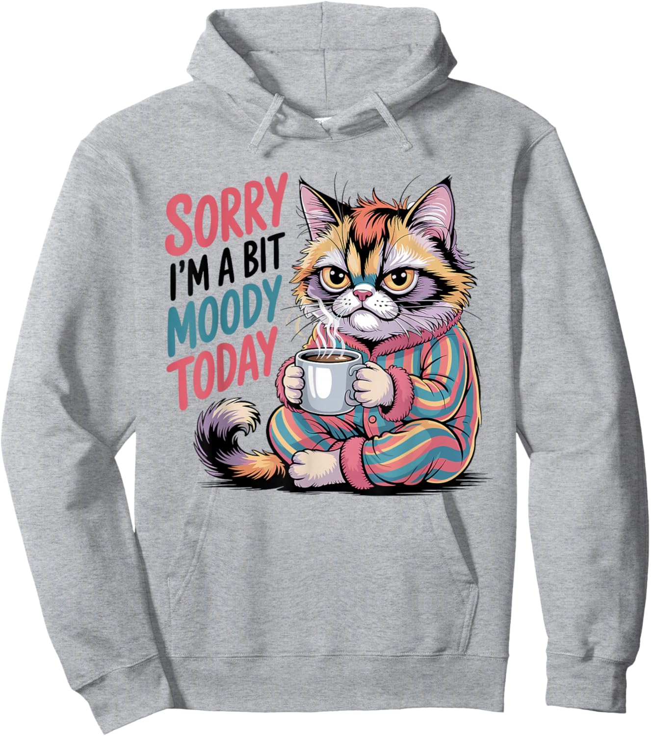 Sorry I'm A Bit Moody Today Tired Cat Hoodie - Hoodie | Ash