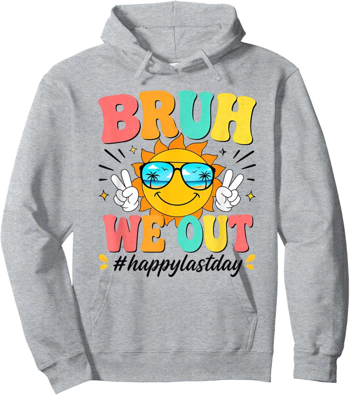 Bruh We Out Happy Last Day of School Hoodie - Hoodie | Ash