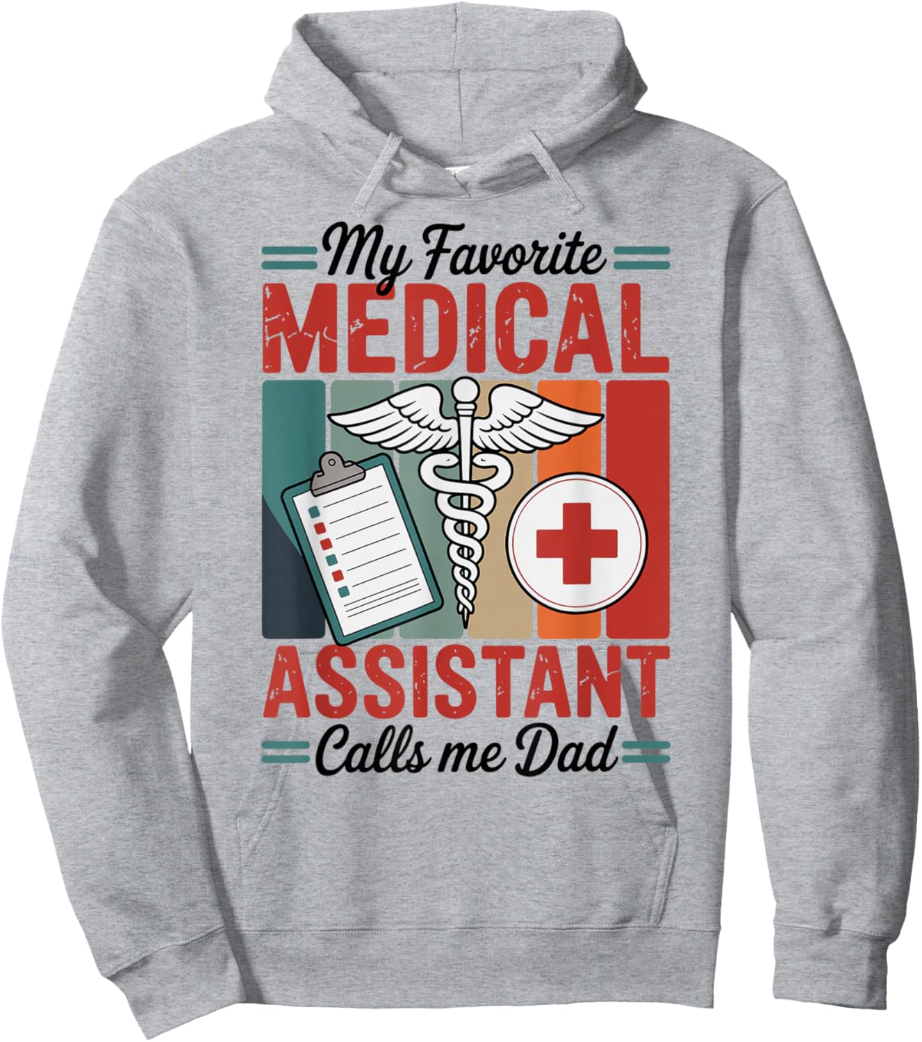 My Favorite Medical Assistant Calls Me Dad Hoodie - Hoodie | Ash