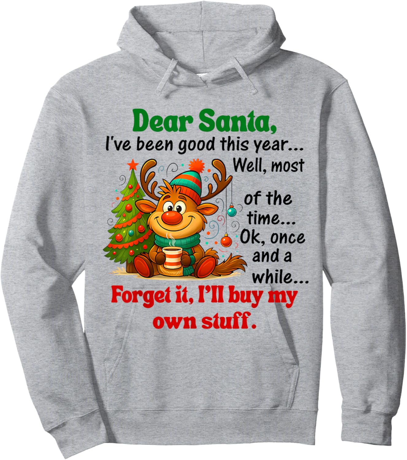 Dear Santa I've Been Good This Year Hoodie - Hoodie | Ash