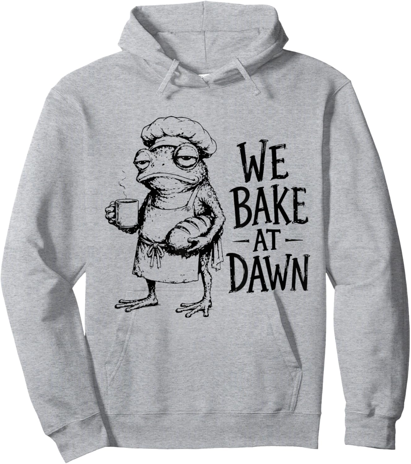 We Bake At Dawn Bakery Bread Hoodie - Hoodie | Ash