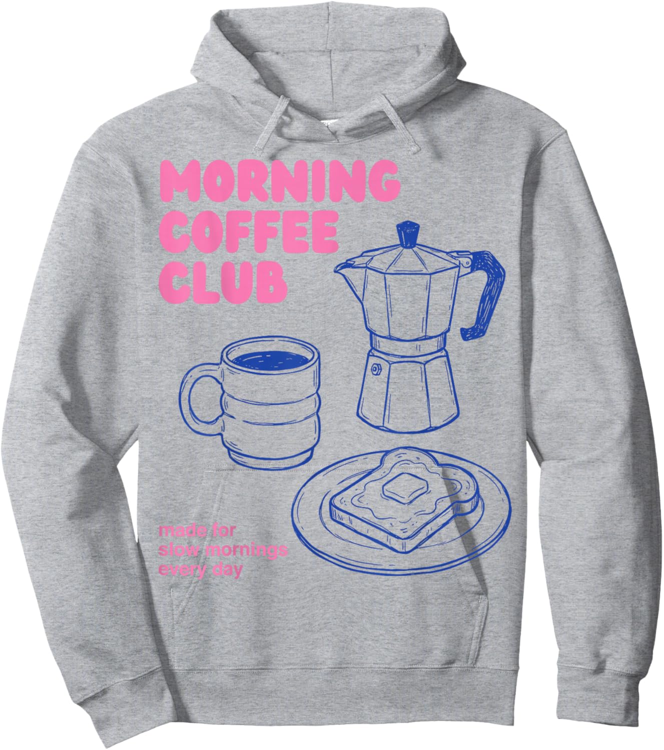 Morning Coffee Club Slow Mornings Everyday Hoodie - Hoodie | Ash