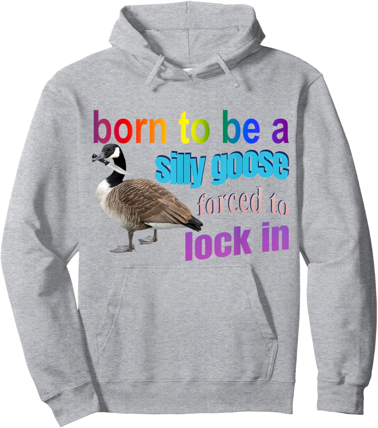 Born To Be A Silly Goose Forced To Lock In Hoodie - Hoodie | Ash