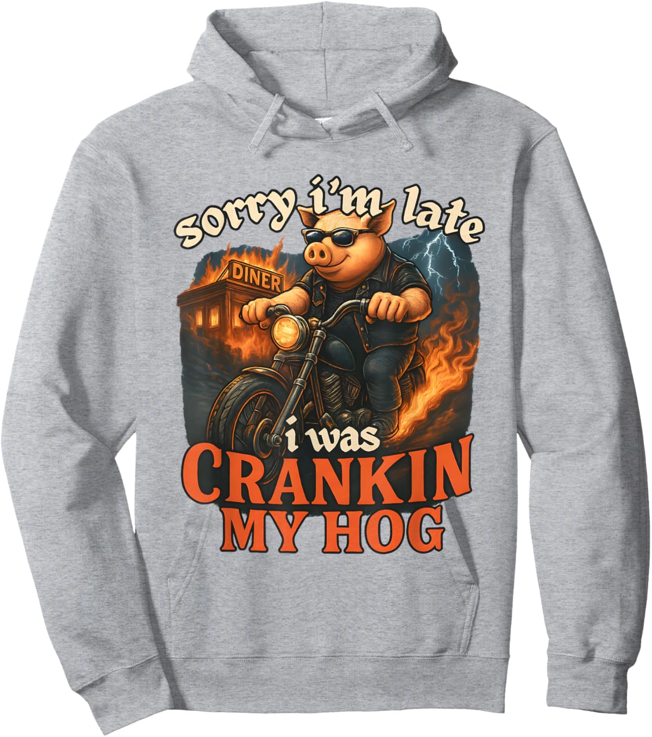 Sorry I'm Late I was Crankin My Hog Hoodie - Hoodie | Ash