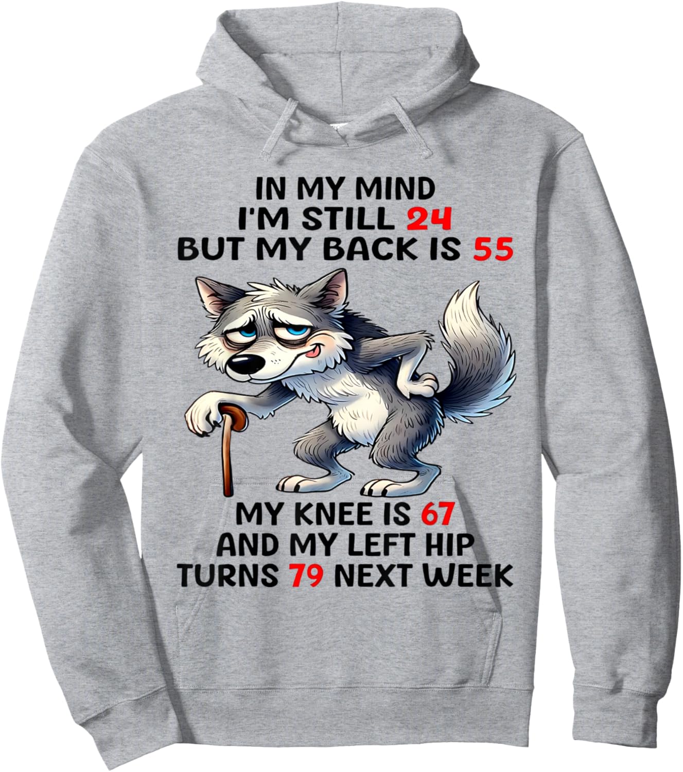 Wolf In My Mind I'm Still 24 But My Back Is 55 Hoodie - Hoodie | Ash