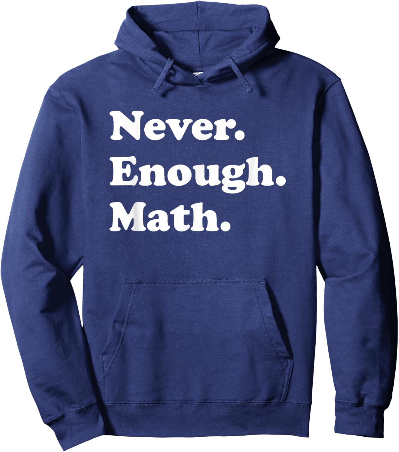 Never Enough Math Funny Math Teacher Hoodie - Hoodie | Navy