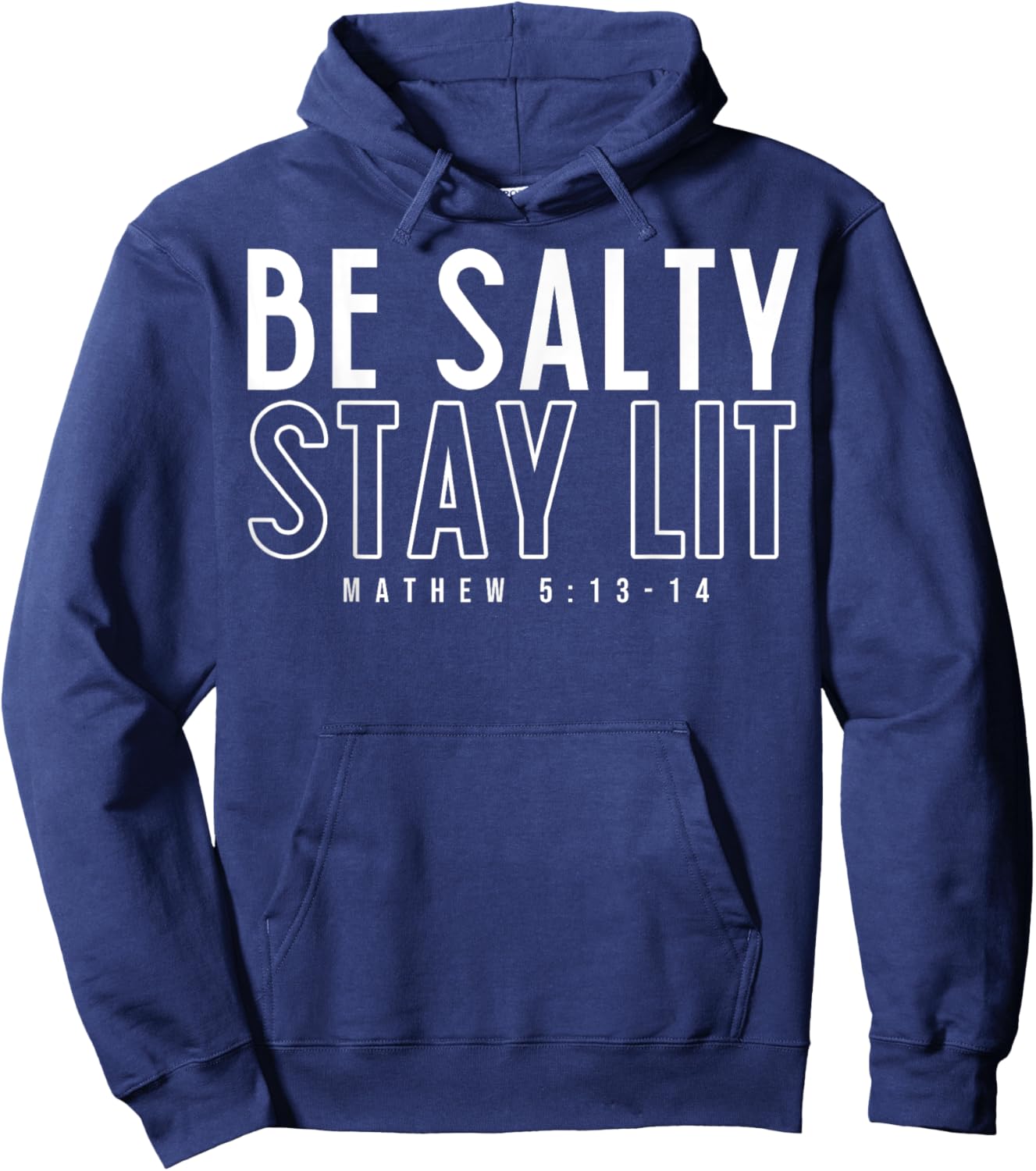 Be Salty Stay Lit Matthew 5:13-14 Hoodie - Hoodie | Navy