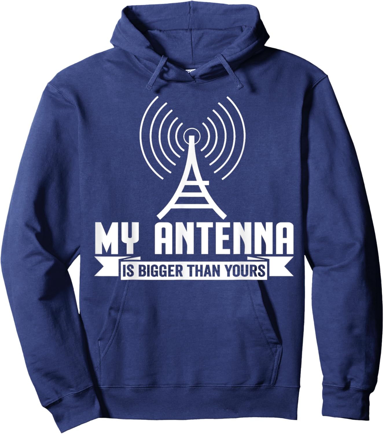My Antenna Is Bigger Than Yours Funny Ham Radio Hoodie - Hoodie | Navy