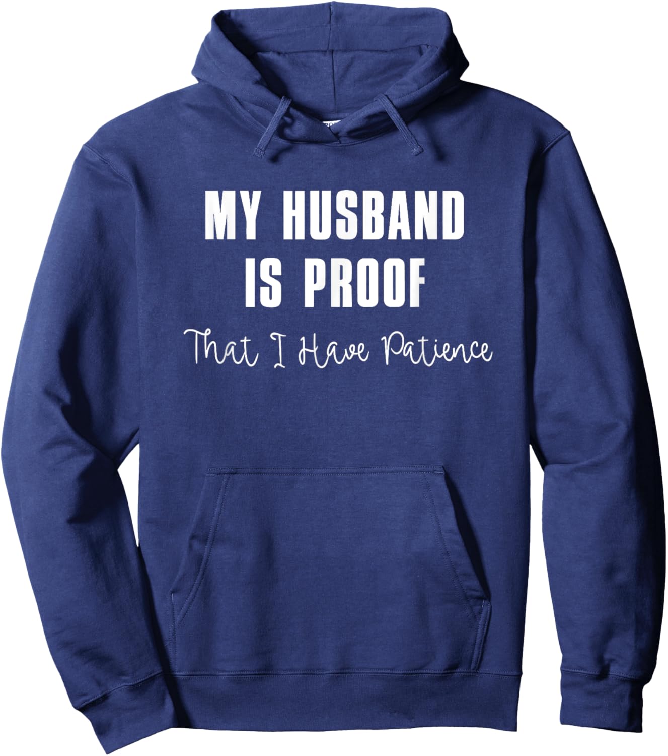 My Husband is Proof That I Have Patience Hoodie - Hoodie | Navy