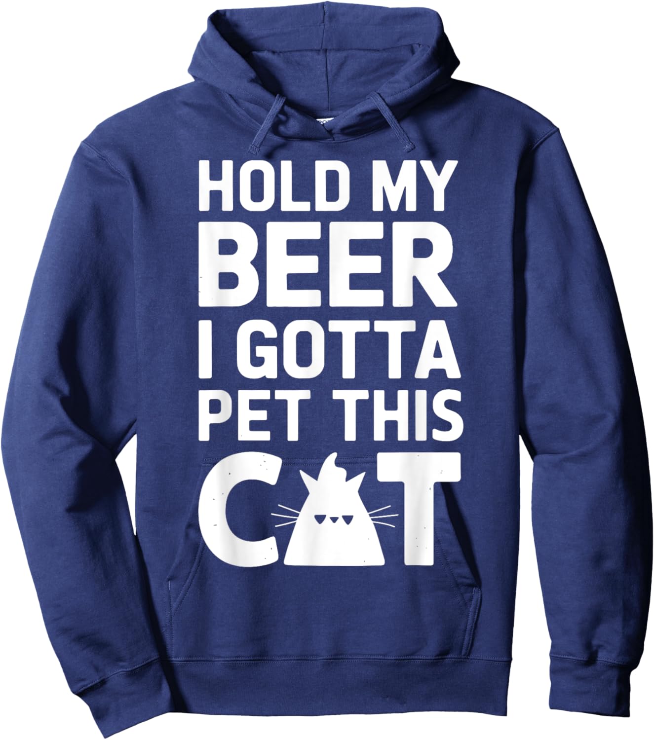 Hold My Beer I Gotta Pet This Cat Funny Cat Hoodie - Hoodie | Navy
