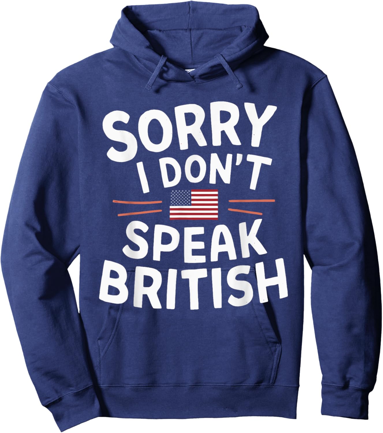 Sorry I Don't Speak British Hoodie - Hoodie | Navy