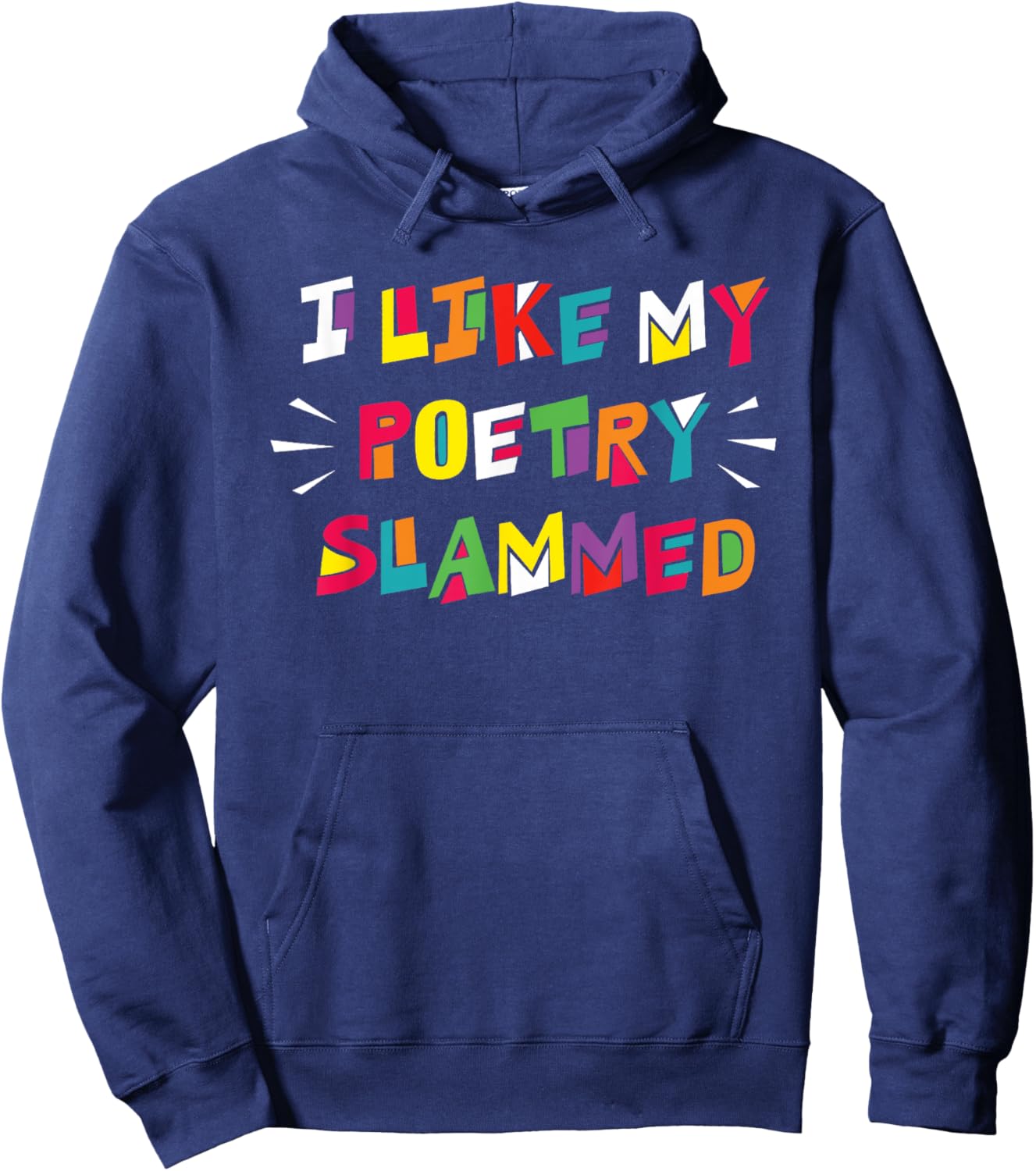 I Like My Poetry Slammed Hoodie - Hoodie | Navy
