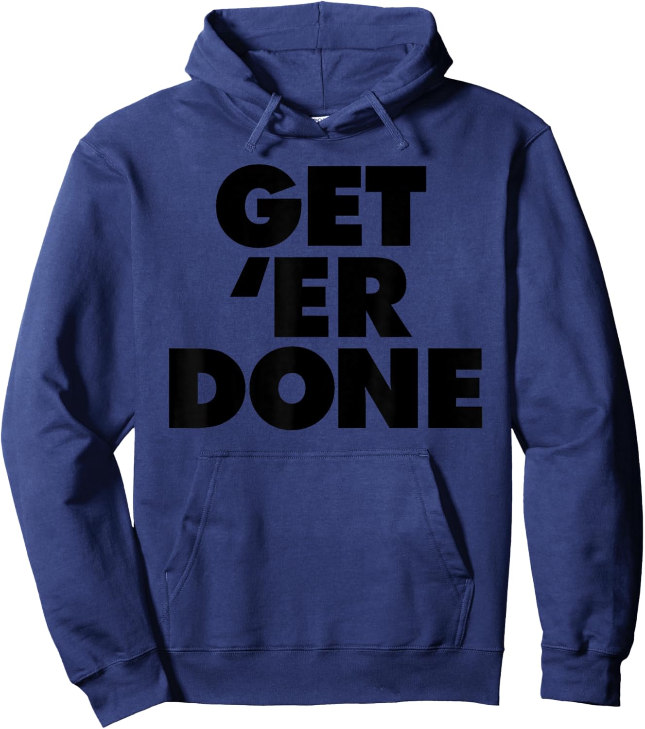 Get 'Er Done Hoodie - Hoodie | Navy
