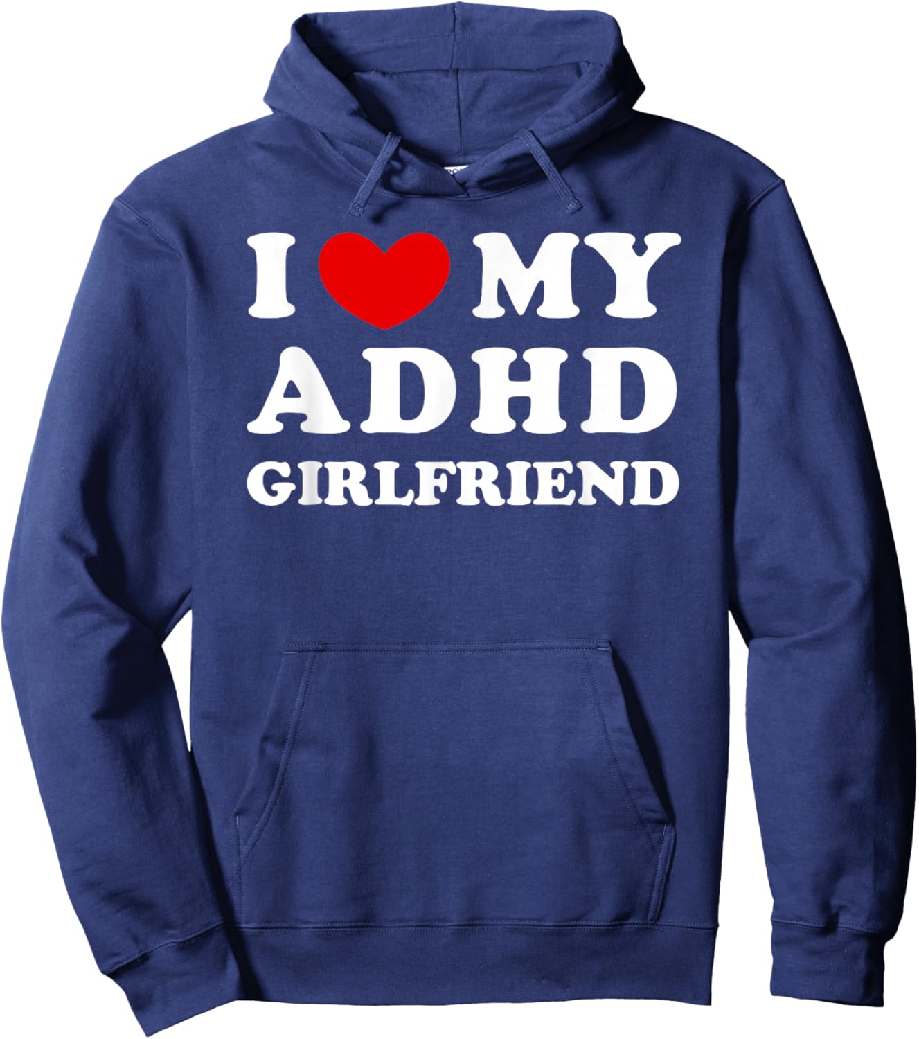 I Love/Heart My ADHD Girlfriend Hoodie - Hoodie | Navy
