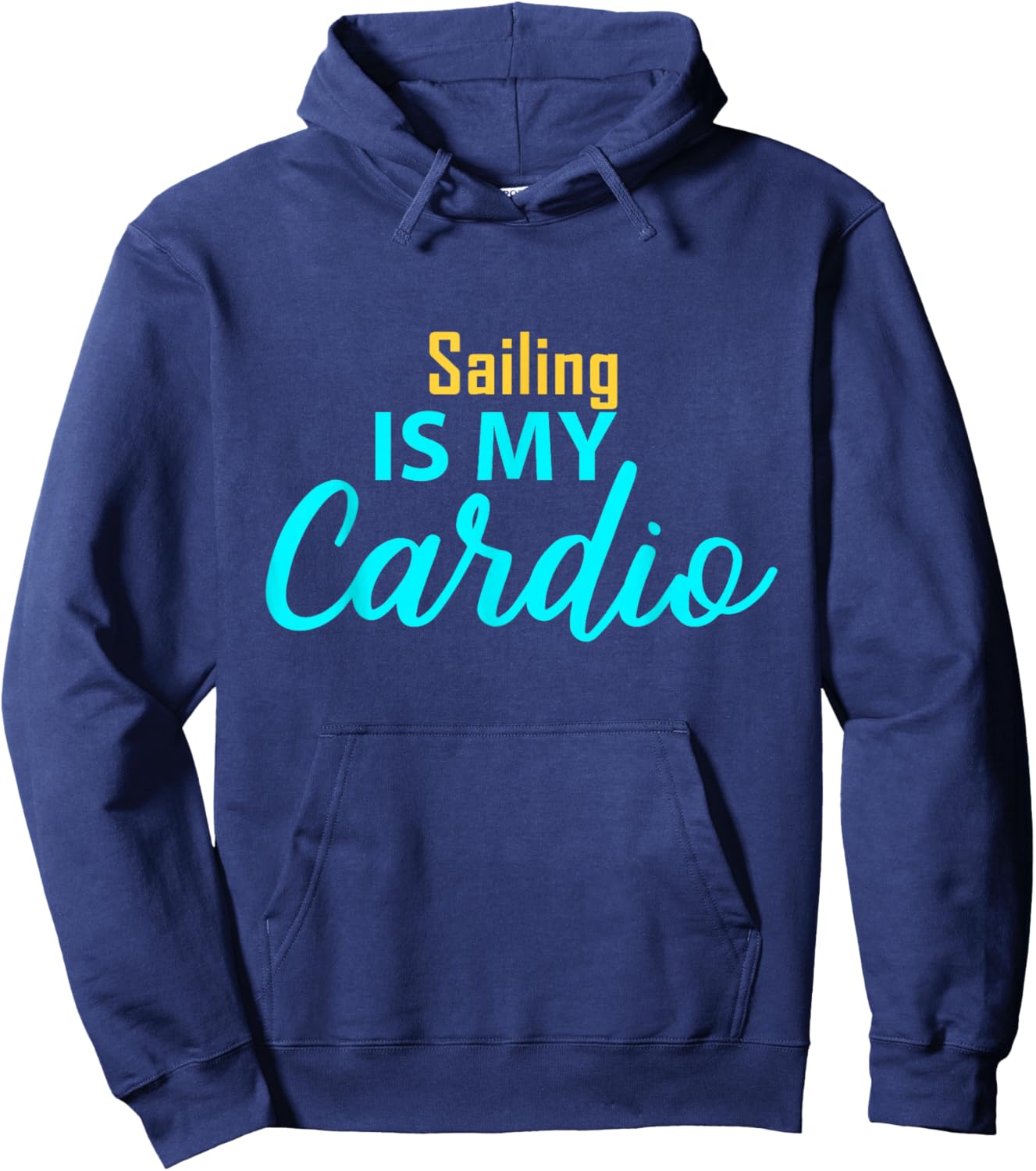 Sailing is My Cardio for Sailing Players Hoodie - Hoodie | Navy