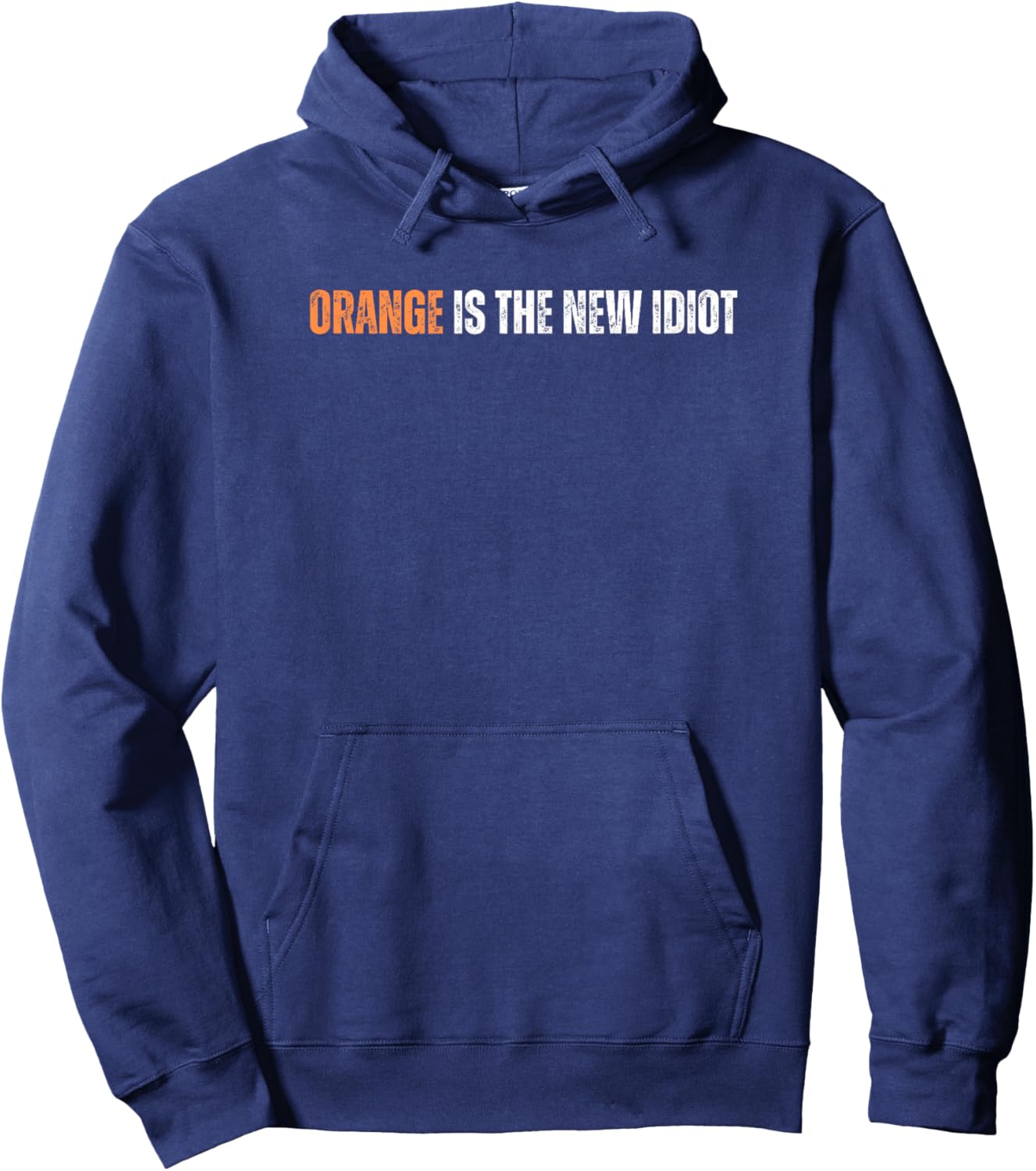 Orange Is The New Idiot Hoodie - Hoodie | Navy