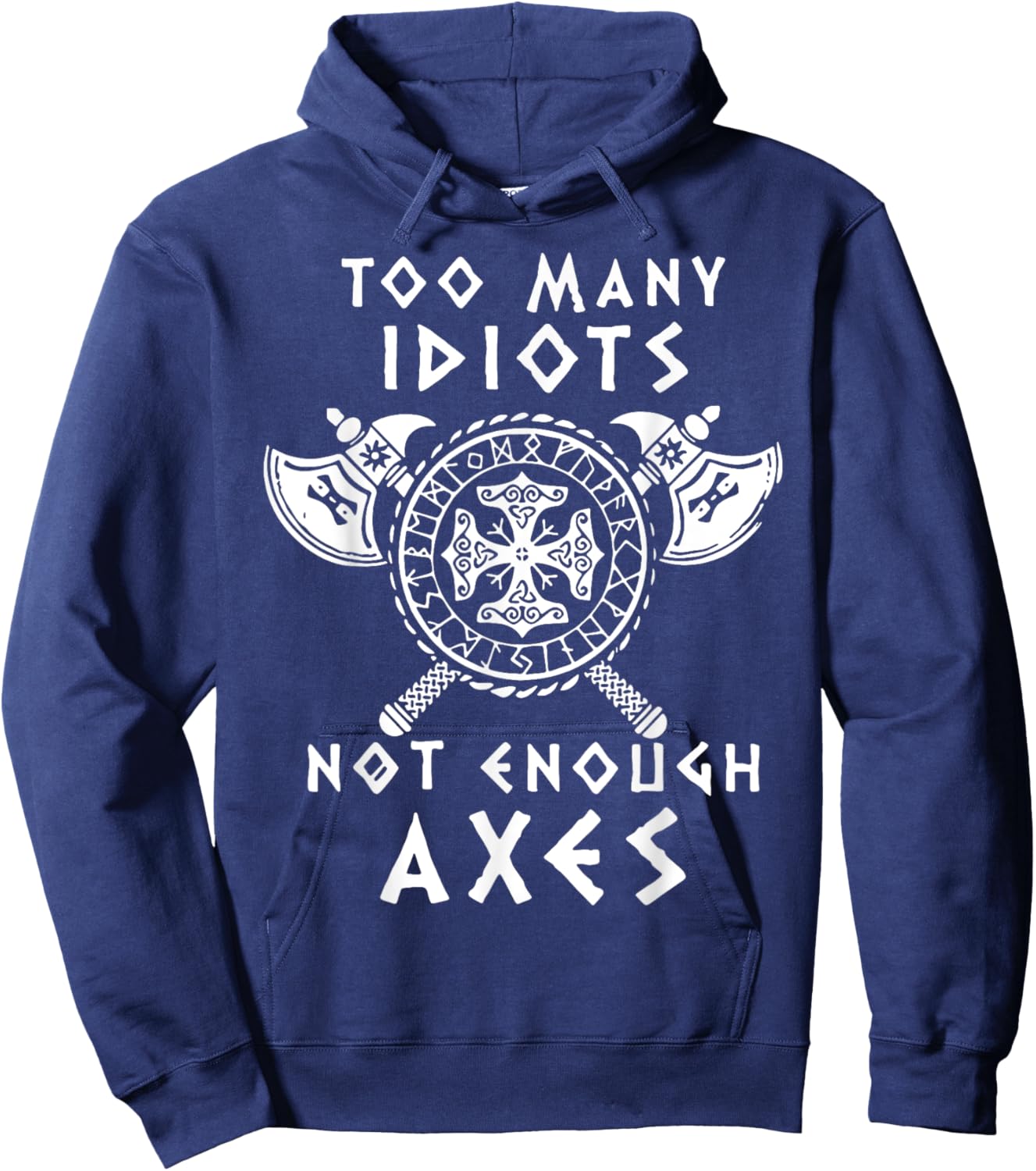 Too Many Idiots Not Enough Axes Hoodie - Hoodie | Navy