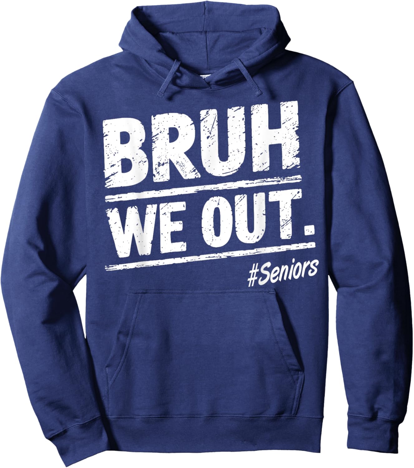 Bruh We Out Seniors Happy Last Day Of School Hoodie - Hoodie | Navy
