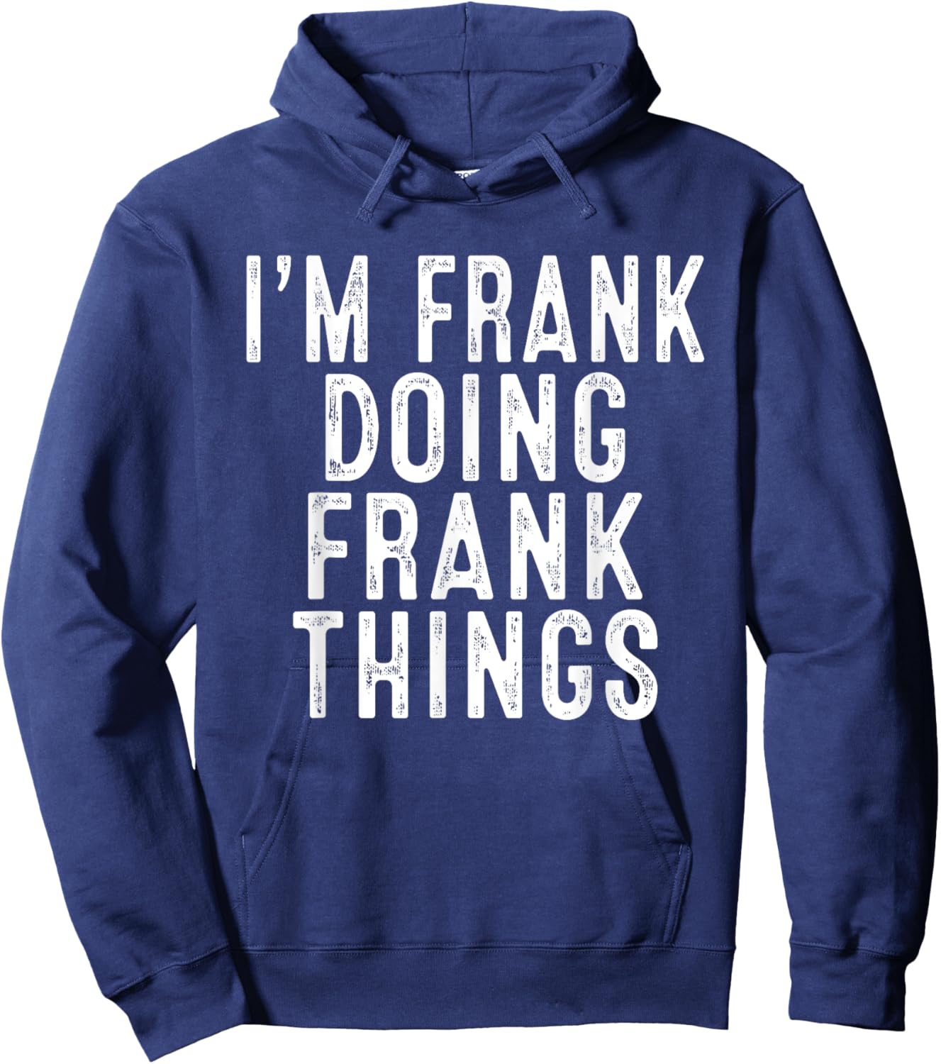 Sarcastic Birthday Lover First Name Text Joke Co. I'm FRANK Doing FRANK Things Funny Birthday Christmas Gifts -Adults, Kids , Black, Small, Short Sleeve Hoodie - Hoodie | Navy