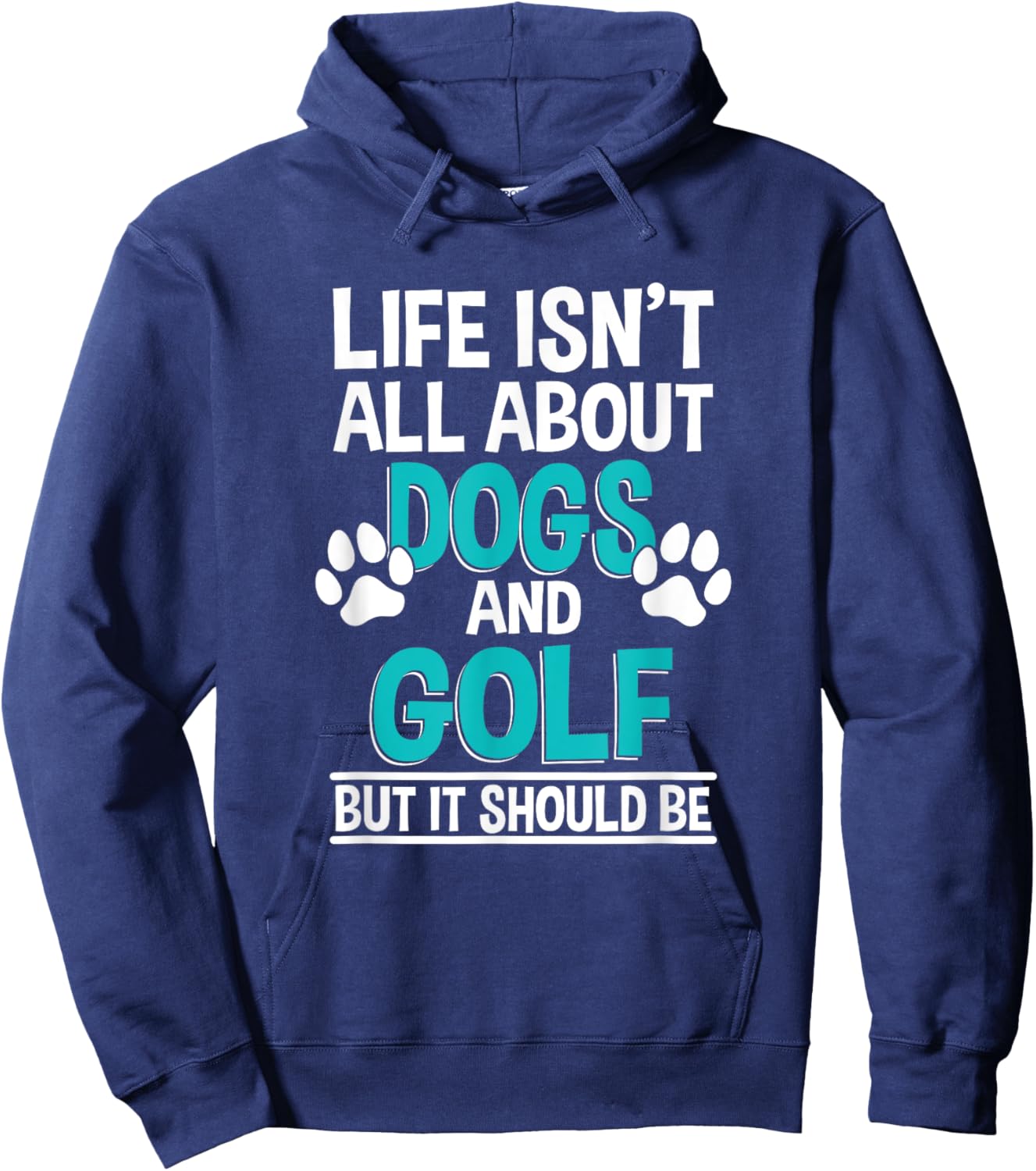 Life Isn't All About Dogs And Golf, Golf Player Hoodie - Hoodie | Navy