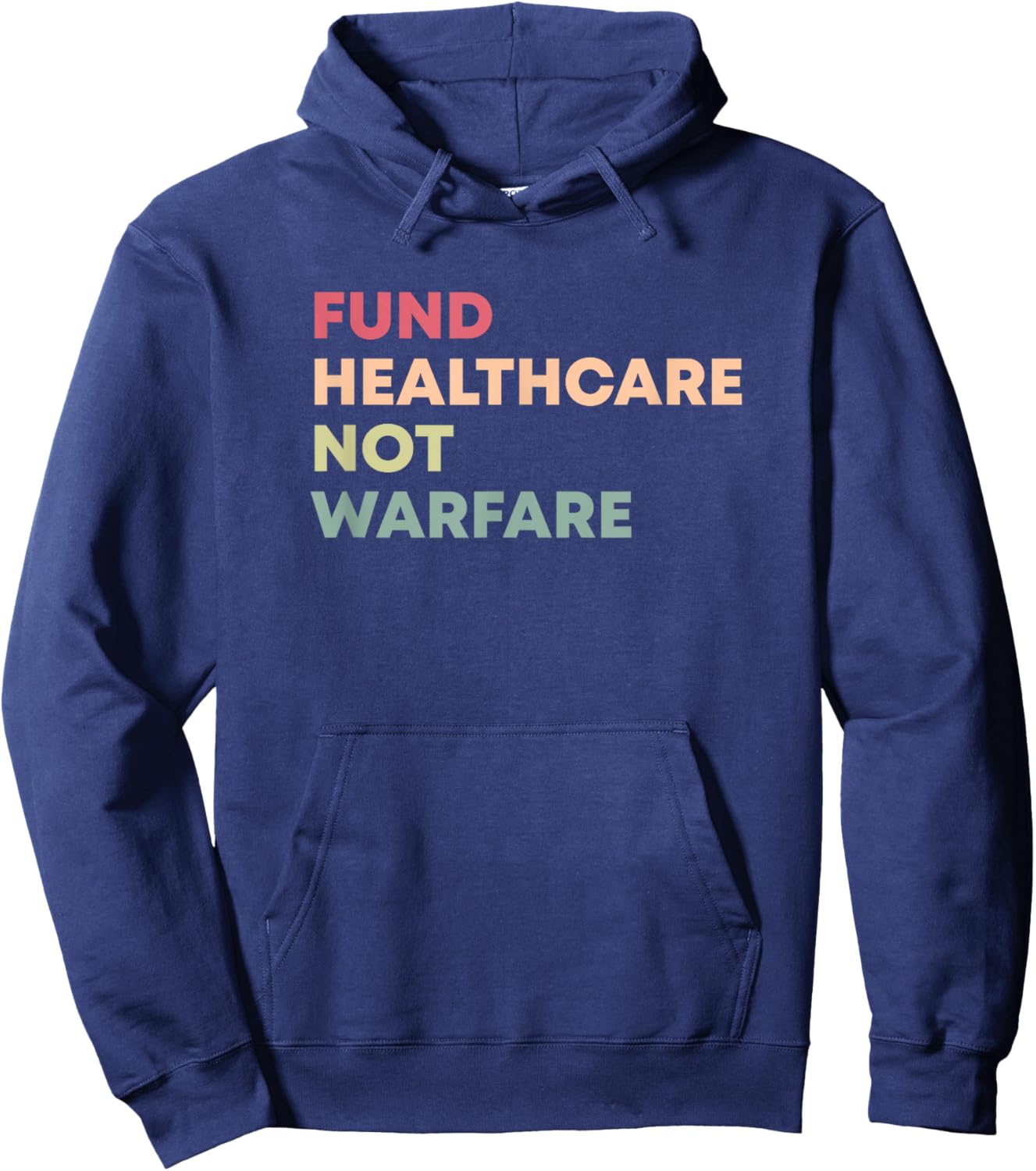 Fund Healthcare Not Warfare Anti-War Hoodie - Hoodie | Navy