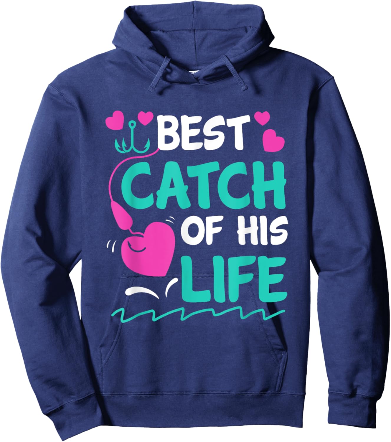 Best Catch Of His Life Fishing Husband Funny Hoodie - Hoodie | Navy