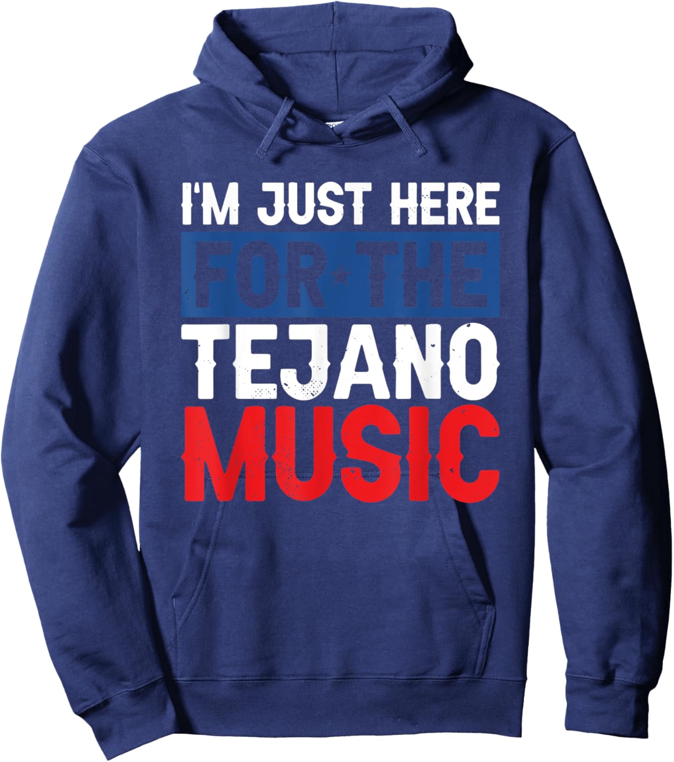 I'm Just Here For The Tejano Music Hoodie - Hoodie | Navy