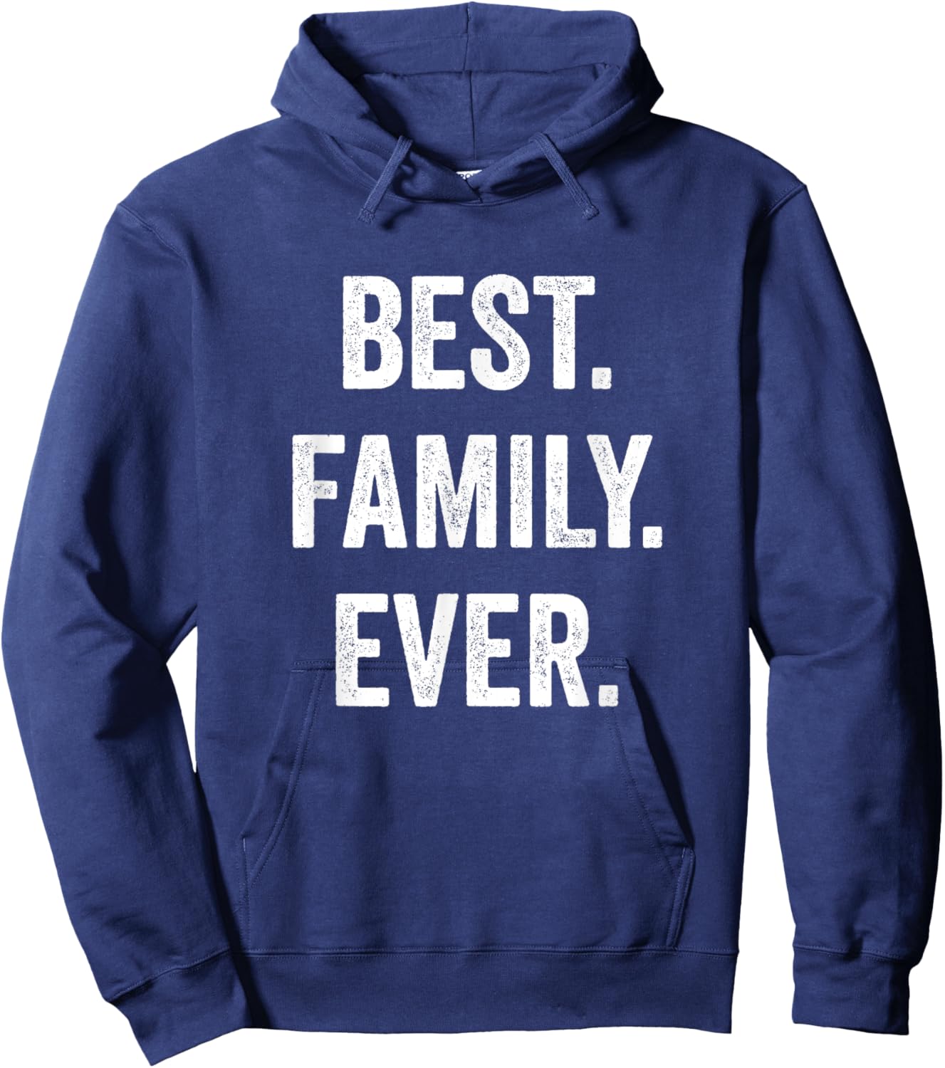Best Family Ever, Family Appreciation Hoodie - Hoodie | Navy