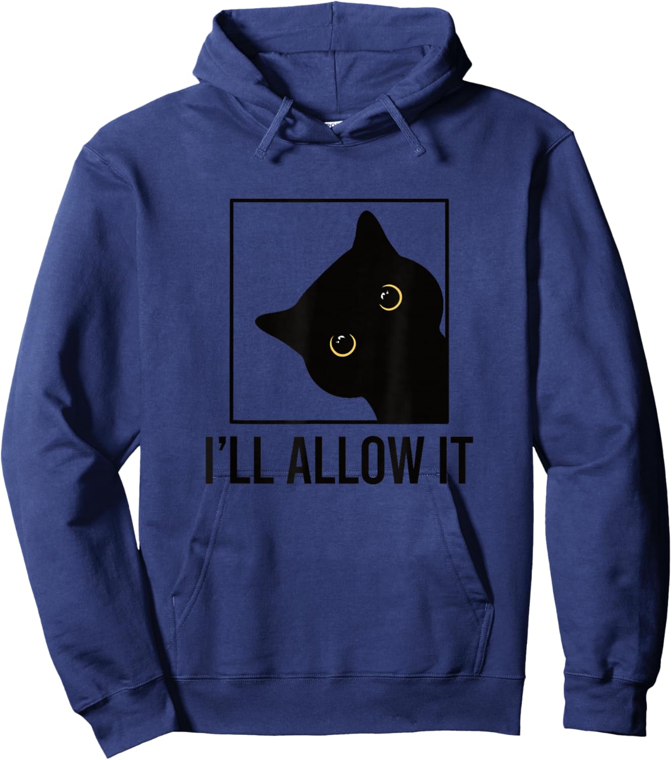 Funny Cat Sarcastic I'll Allow It Hoodie - Hoodie | Navy
