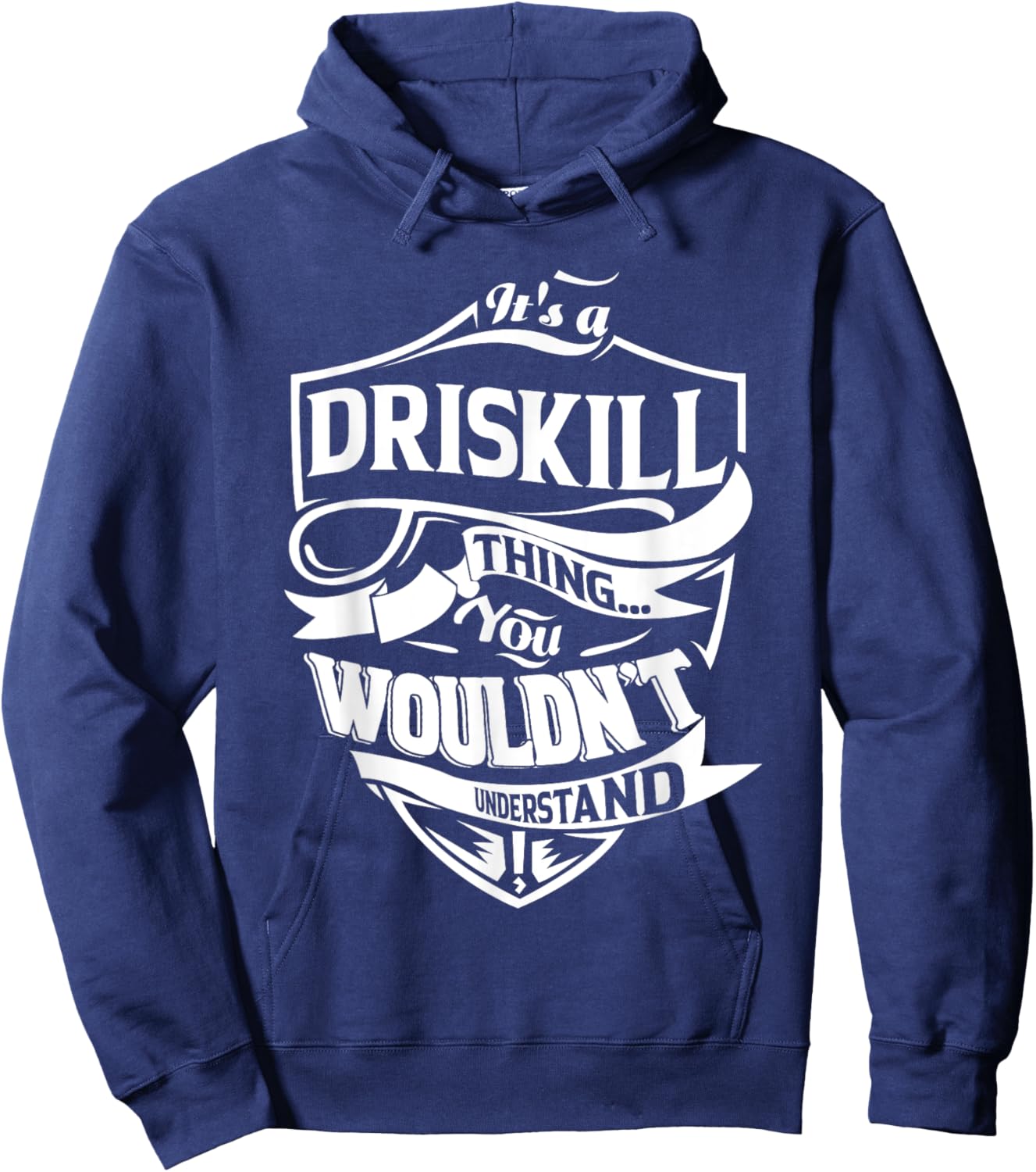 It is a DRISKILL Thing Gifts Hoodie - Hoodie | Navy