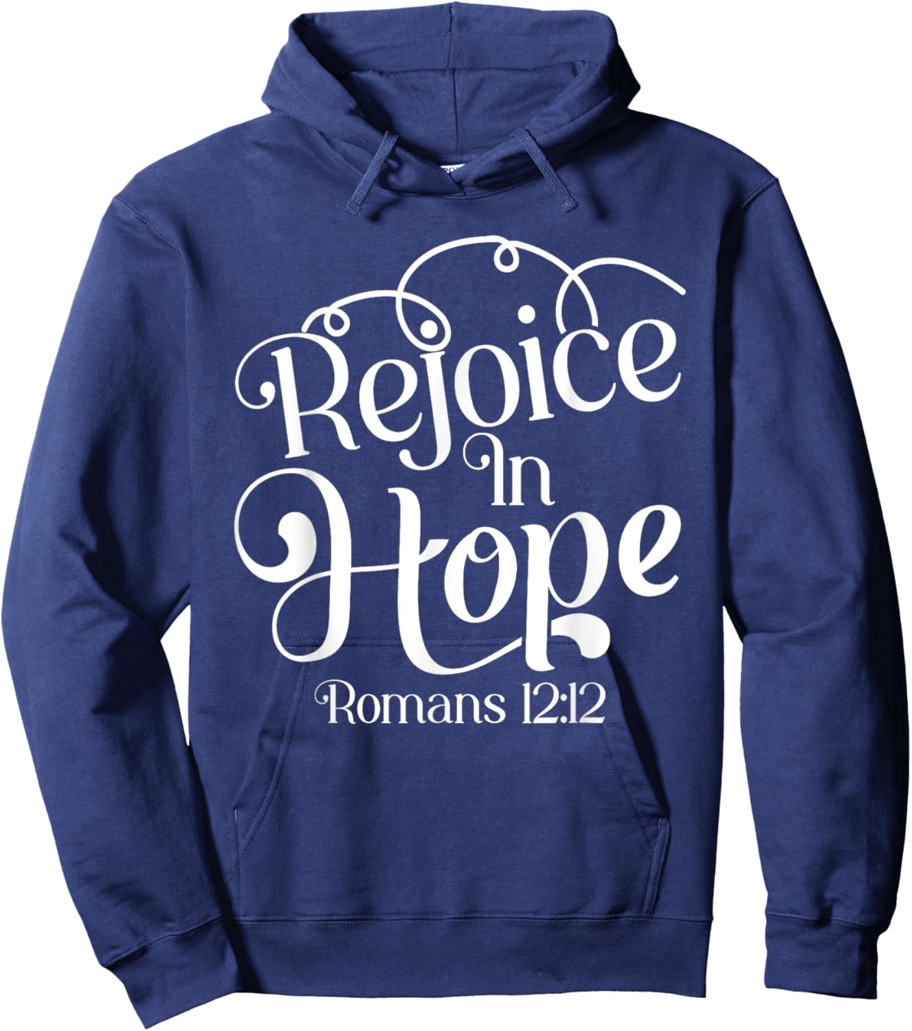 Rejoice In Hope Bible Verse Romans 12:12 Hoodie - Hoodie | Navy