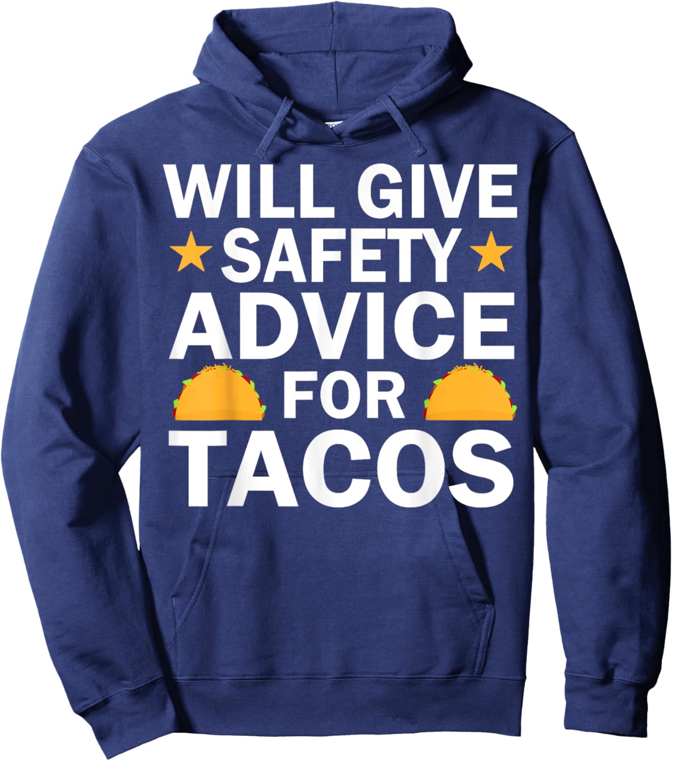 Will Give Safety Advice For Tacos Hoodie - Hoodie | Navy
