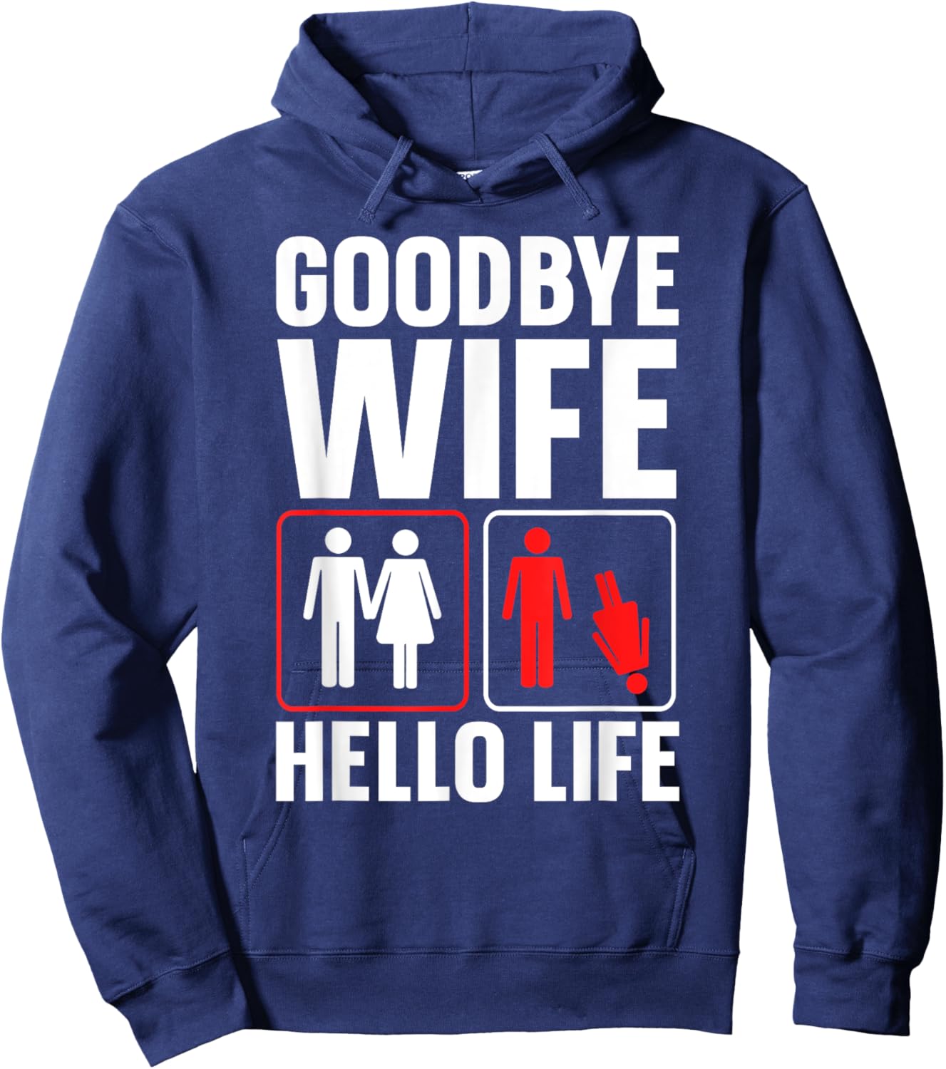 Goodbye Wife Hello Life Funny Divorce Hoodie - Hoodie | Navy