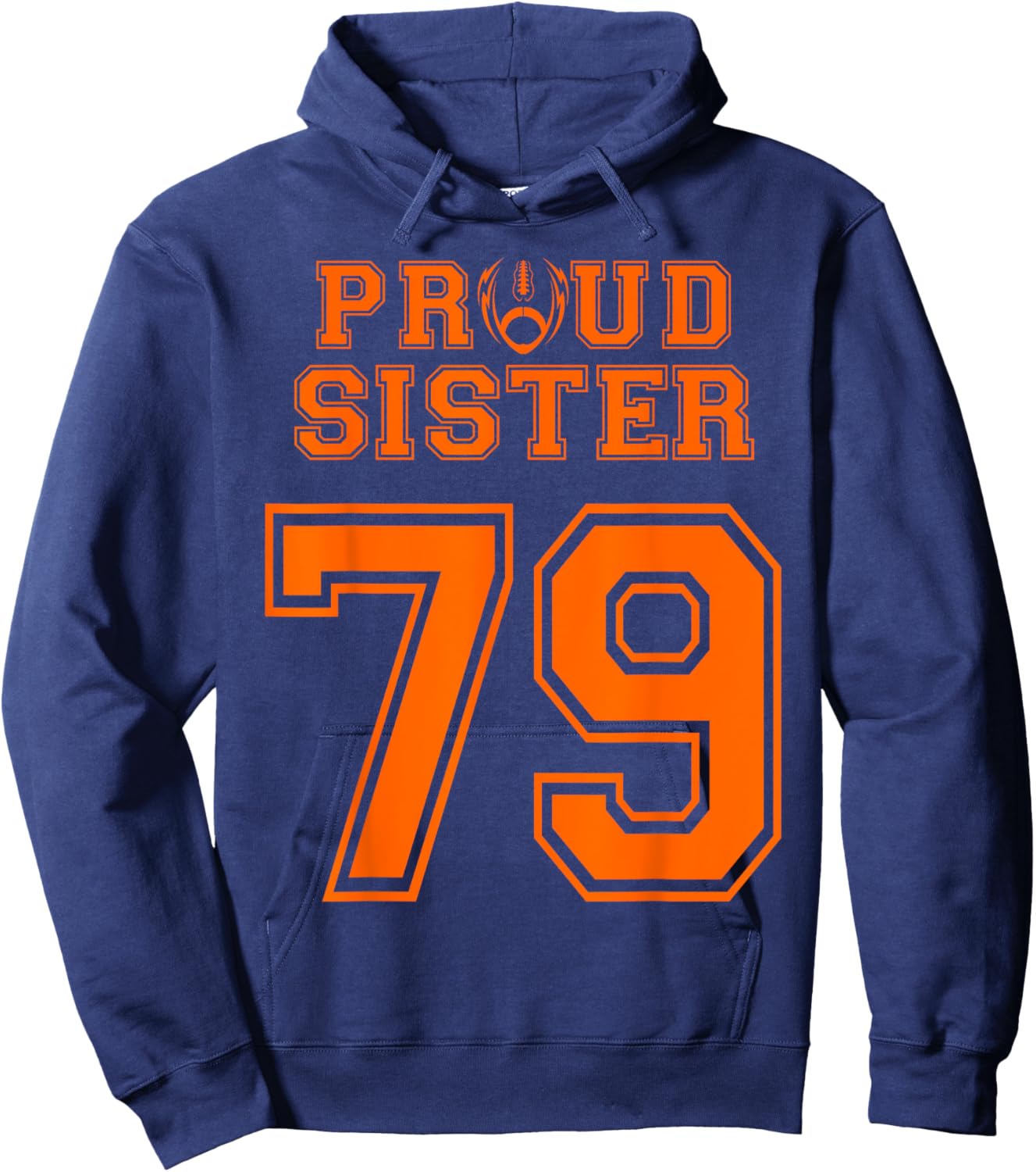 Custom Proud Football Sister Number 79 OR Hoodie - Hoodie | Navy