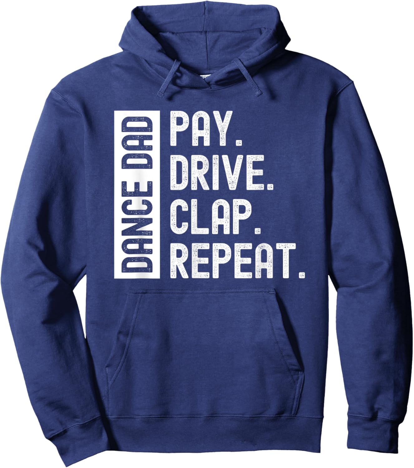 Dance Dad Pay Drive Clap Repeat Hoodie - Hoodie | Navy