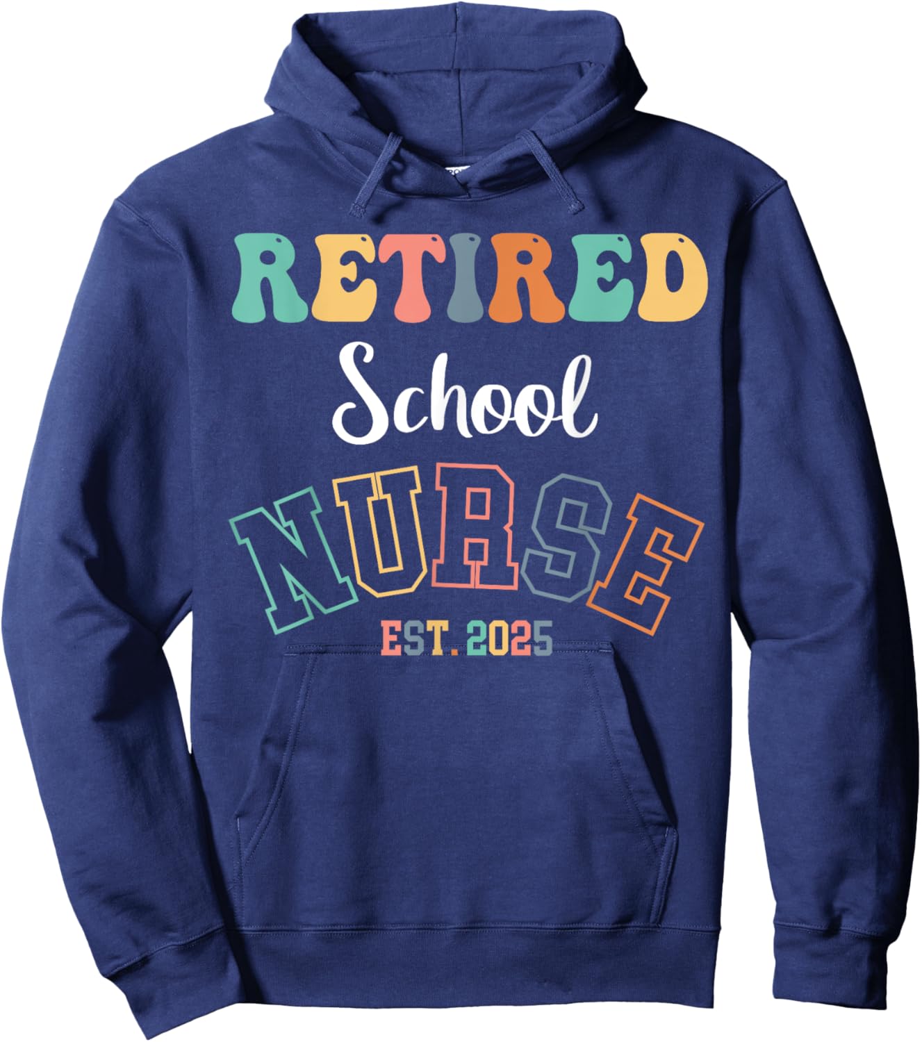 Retired School Nurse 2025 Nurse Retirement Hoodie - Hoodie | Navy