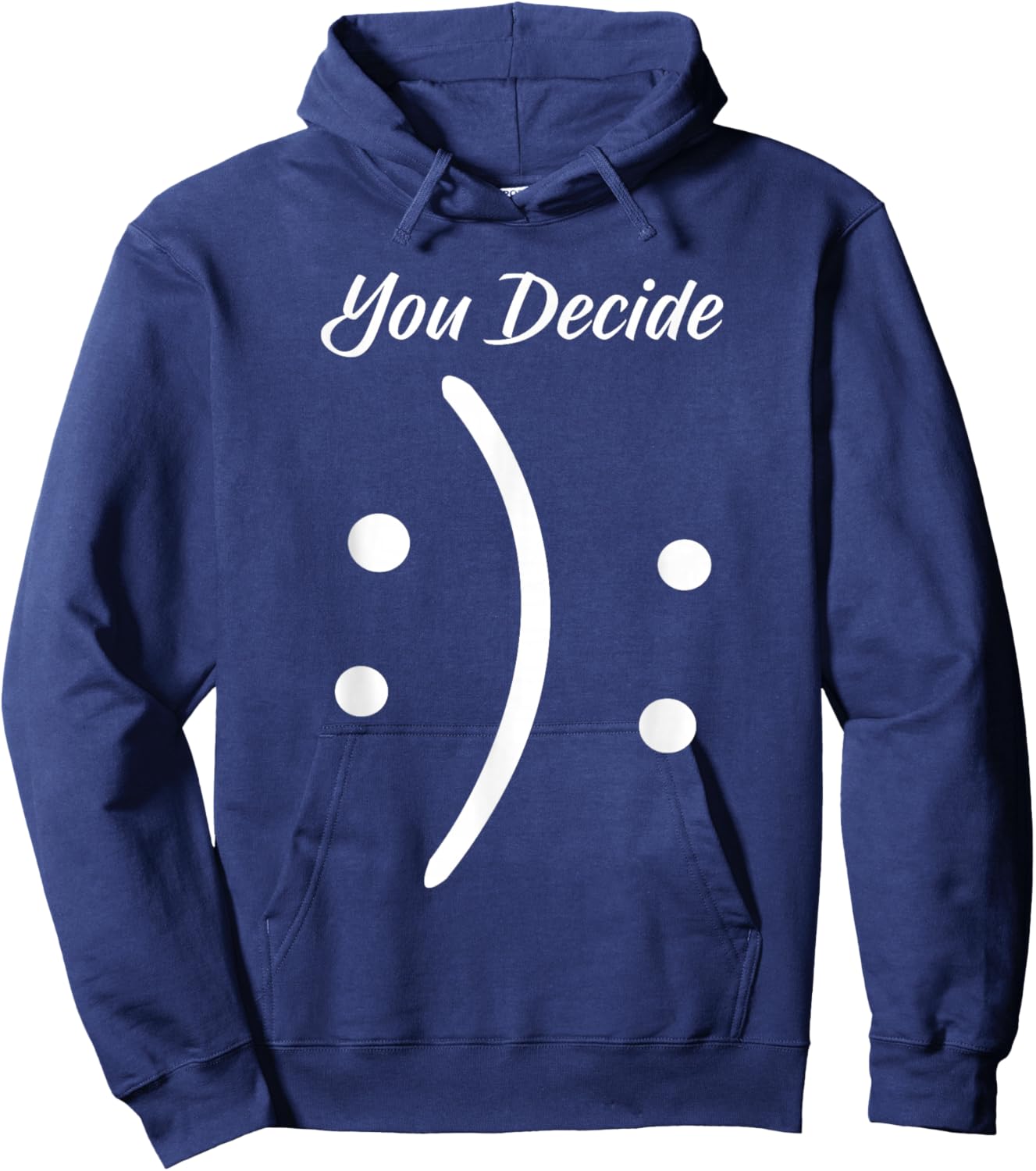 Happy Or Sad You Decide Smile Frown Hoodie - Hoodie | Navy