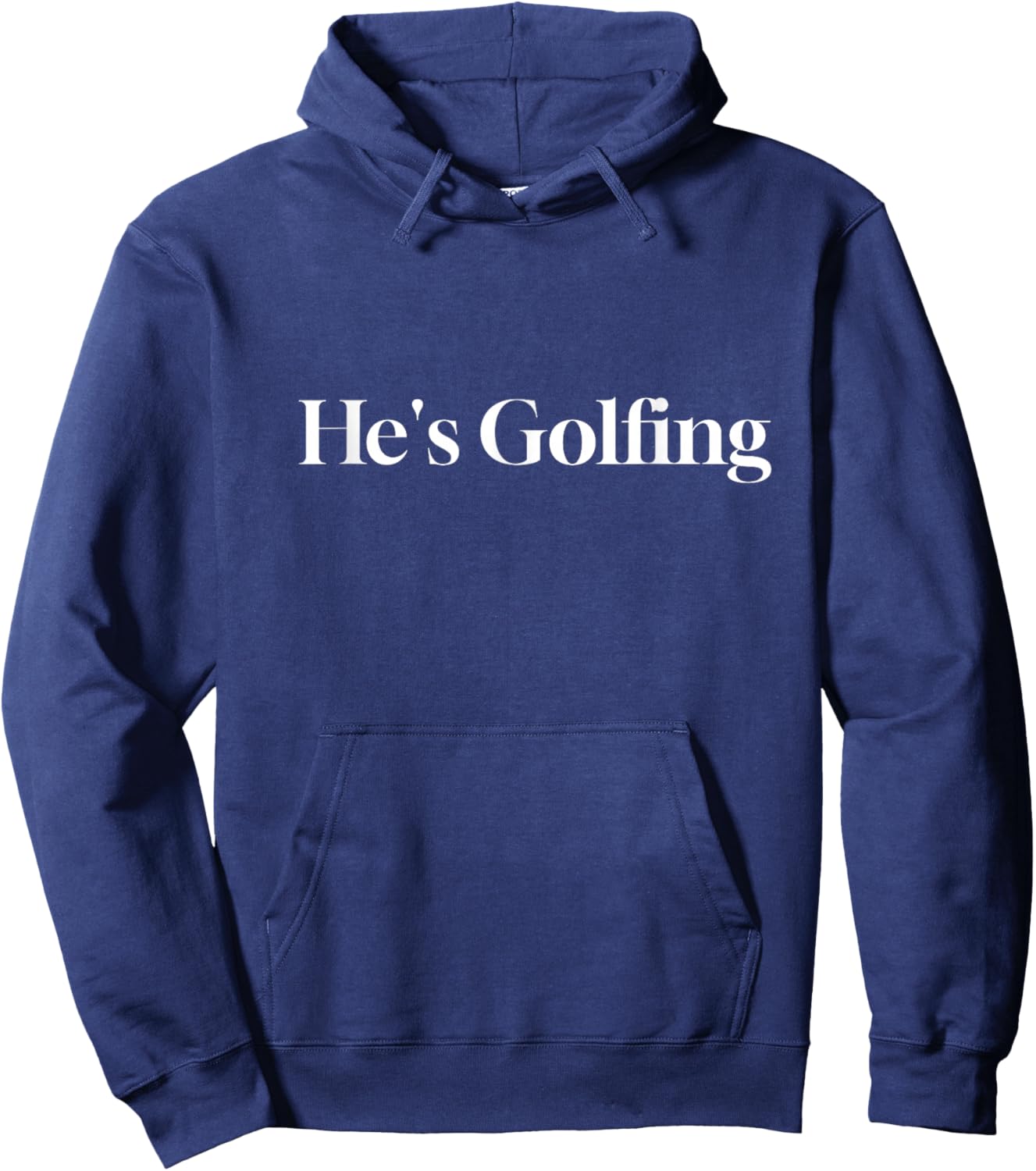 He's Golfing Funny Golf Wife and Girlfriend Hoodie - Hoodie | Navy
