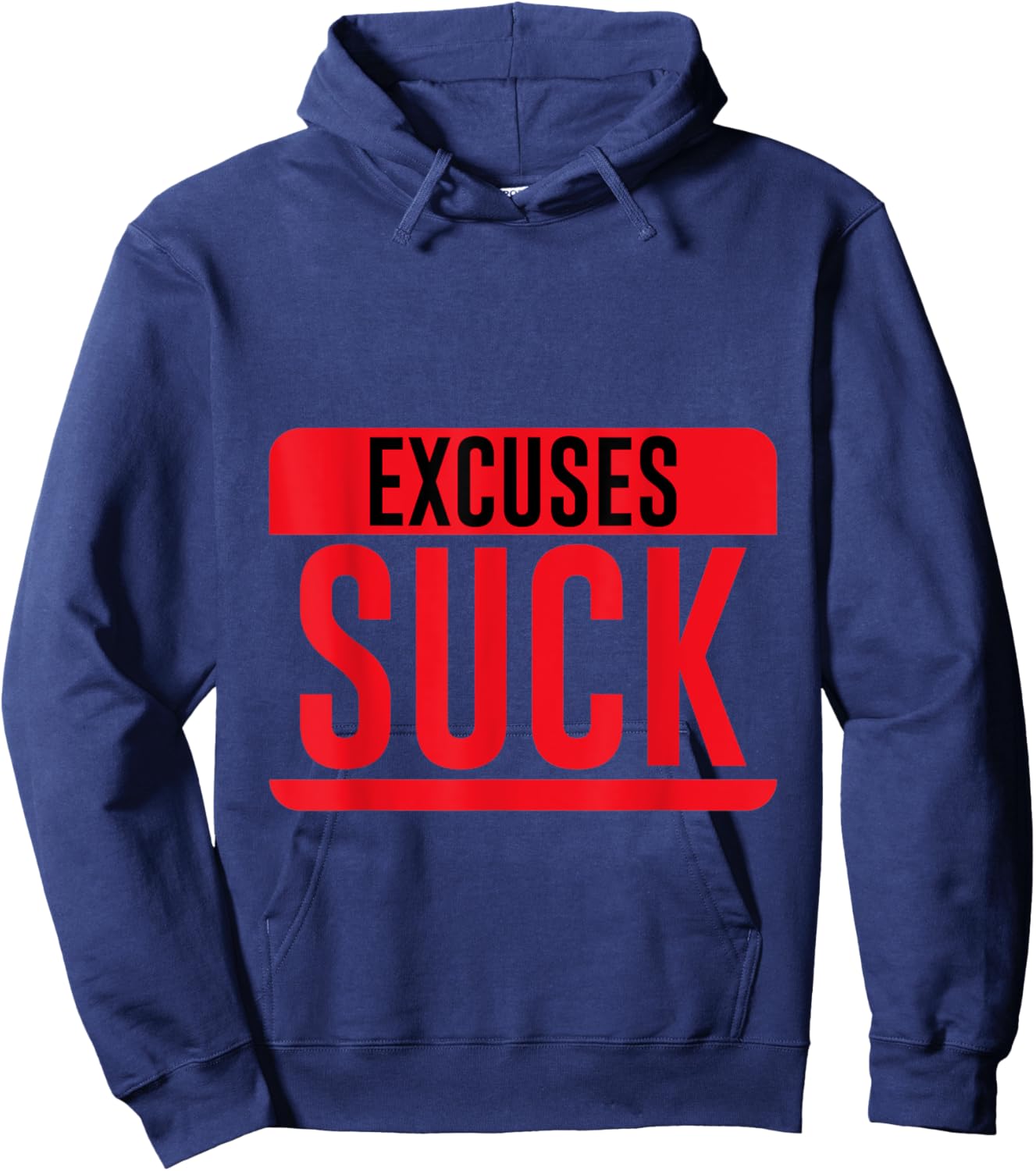 Excuses Suck Motivational Inspirational Hoodie - Hoodie | Navy